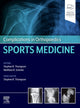 Book cover of: Complications in Orthopaedics: Sports Medicine. By: Stephen R. Thompson