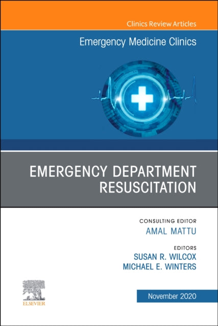 Book cover of: Emergency Department Resuscitation, An Issue of Emergency Medicine Clinics of North America. By: Michael E. Winters