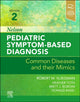 Book cover of: Nelson Pediatric Symptom-Based Diagnosis: Common Diseases and their Mimics. By: Robert M. Kliegman