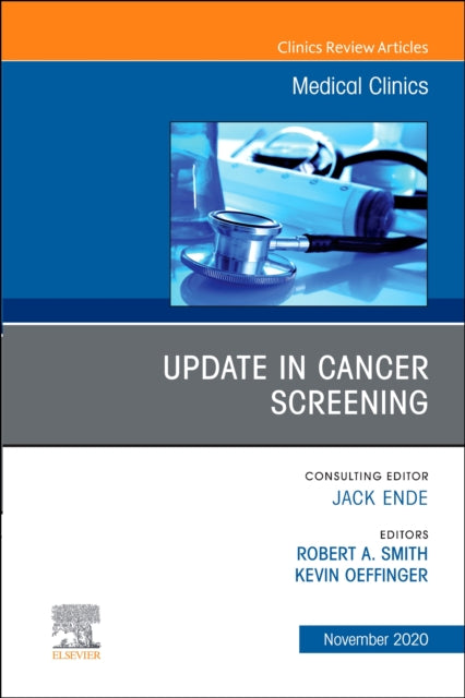 Book cover of: Update in Cancer Screening, An Issue of Medical Clinics of North America. By: Robert A. Smith