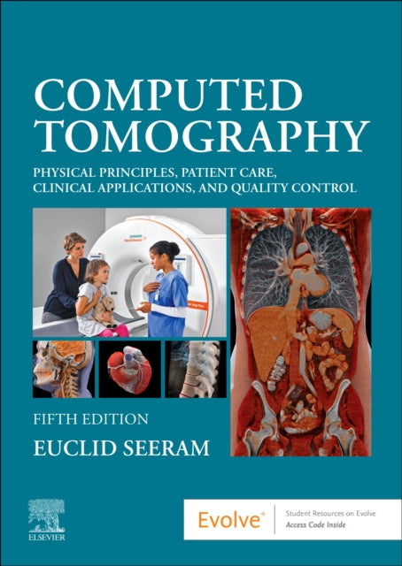 Book cover of: Computed Tomography. By: Euclid Seeram RT(R)  BSc  MSc  FCAMRT