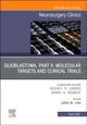 Book cover of: Glioblastoma, Part II: Molecular Targets and Clinical Trials, An Issue of Neurosurgery Clinics of North America. By: Linda M. Liau