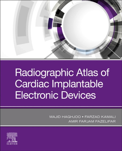 Book cover of: Radiographic Atlas of Cardiac Implantable Electronic Devices. By: Majid Haghjoo