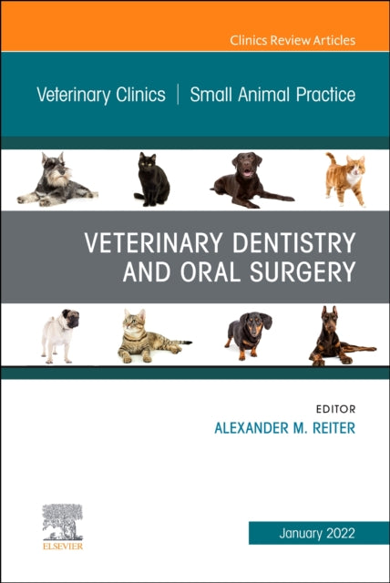 Veterinary Dentistry and Oral Surgery, An Issue of Veterinary Clinics of North America