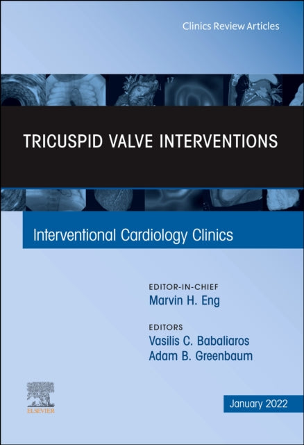 Book cover of: Tricuspid Valve Interventions, An Issue of Interventional Cardiology Clinics. By: Vasilis C. Babaliaros