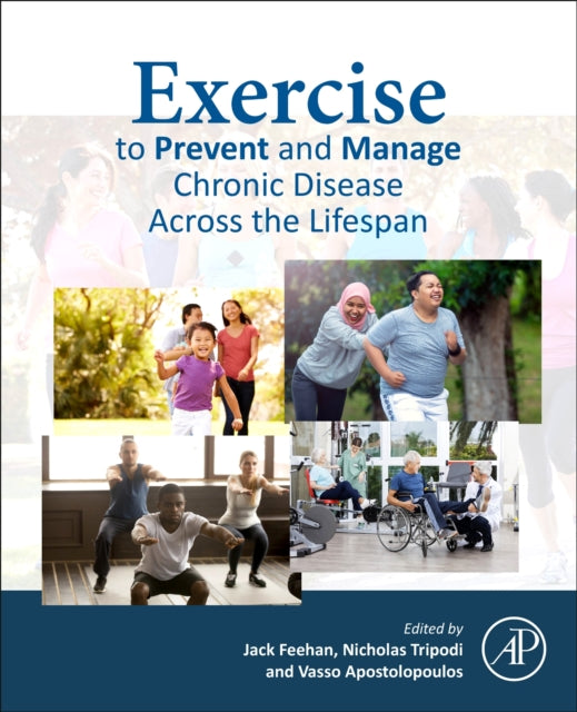 Book cover of: Exercise to Prevent and Manage Chronic Disease Across the Lifespan. By: Nicholas Tripodi
