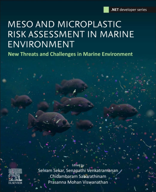 Book cover of: Meso and Microplastic Risk Assessment in Marine Environments. By: Selvam Sekar