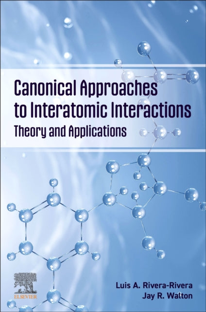 Book cover of: Canonical Approaches to Interatomic Interactions. By: Luis A. Rivera-Rivera