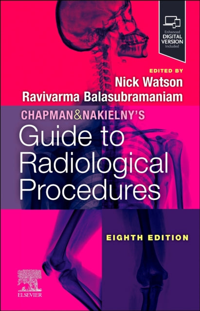 Book cover of: Chapman & Nakielny's Guide to Radiological Procedures. By: Ravivarma Balasubramaniam