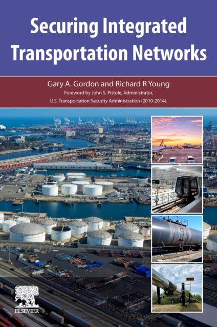 Book cover of: Securing Integrated Transportation Networks. By: Gary A. Gordon