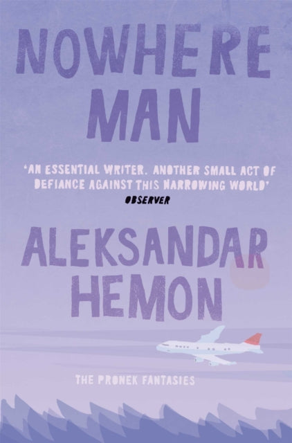 Book cover of: Nowhere Man. By: Aleksandar Hemon