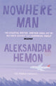 Book cover of: Nowhere Man. By: Aleksandar Hemon