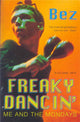 Book cover of: Freaky Dancin'. By: Bez