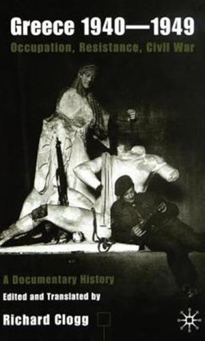Greece 1940-1949: Occupation, Resistance, Civil War