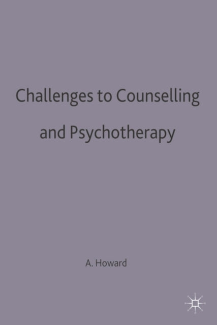 Book cover of: Challenges to Counselling and Psychotherapy. By: Alex Howard