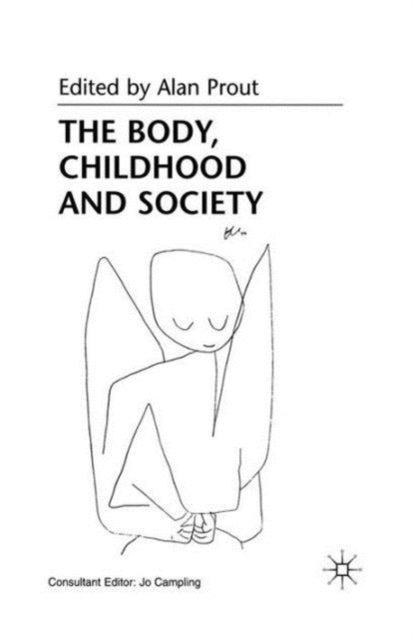Book cover of: Body, Childhood and Society. By: A. Prout