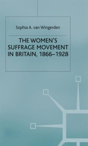 Women's Suffrage Movement in Britain, 1866-1928