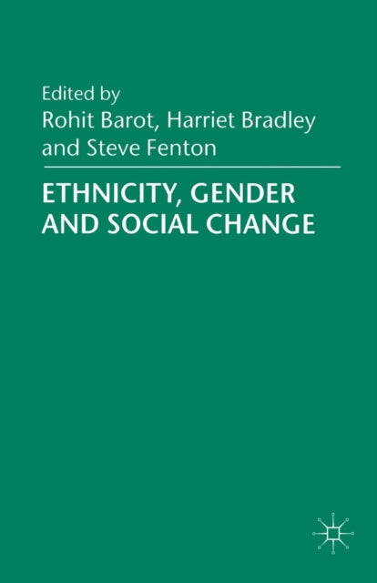 Book cover of: Ethnicity, Gender and Social Change. By: R. Barot