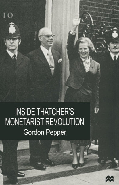 Book cover of: Inside Thatcher's Monetarist Revolution. By: Gordon Pepper