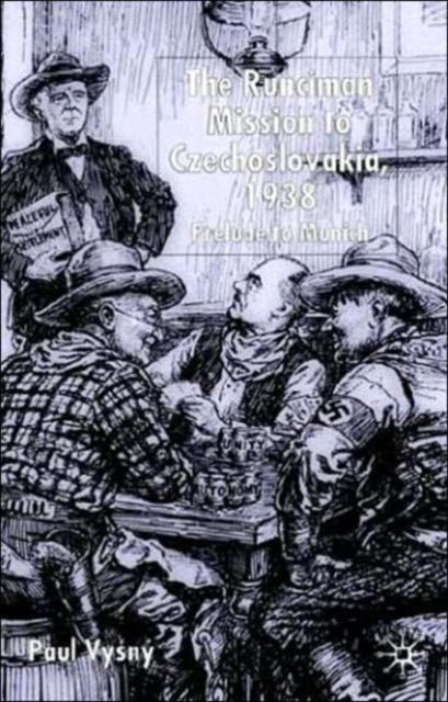Book cover of: Runciman Mission to Czechoslovakia 1938