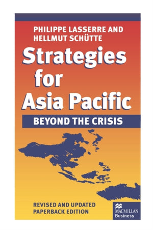 Strategies for Asia Pacific: Beyond the Crisis