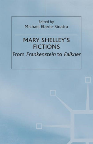 Mary Shelley's Fictions