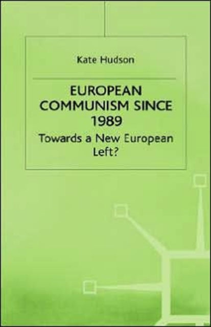 Book cover of: European Communism since 1989. By: Kate Hudson