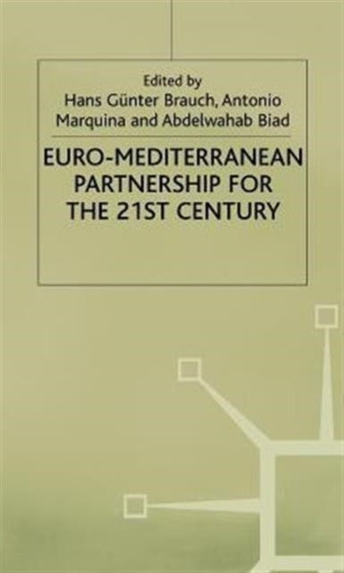 Book cover of: Euro-Mediterranean Partnership for the Twenty-First Century. By: Hans Gunter Brauch