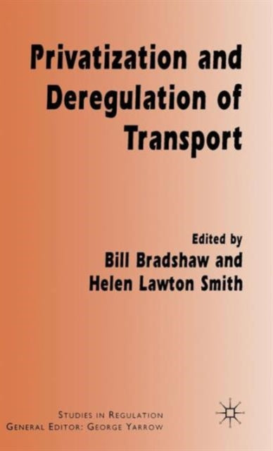 Book cover of: Privatization and Deregulation of Transport. By: William Bradshaw