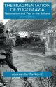 Book cover of: Fragmentation of Yugoslavia. By: Aleksandar Pavkovic