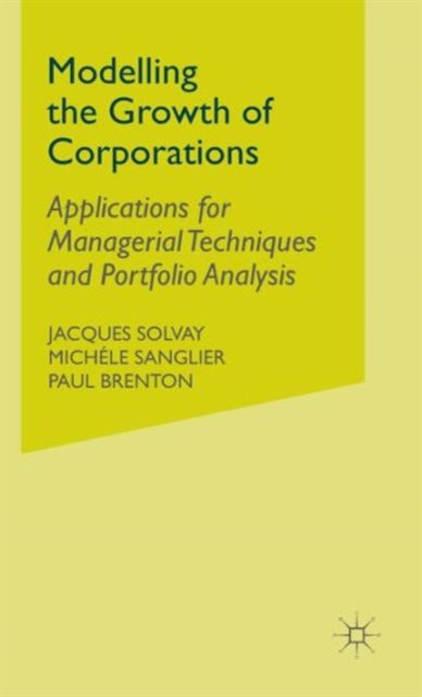 Book cover of: Modelling the Growth of Corporations. By: Jacques Solvay