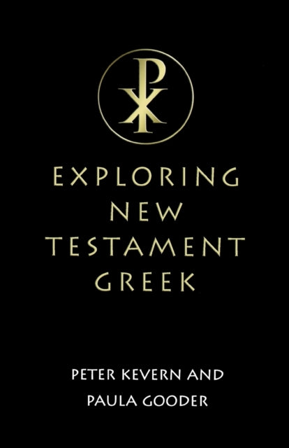 Book cover of: Exploring New Testament Greek. By: Peter Kevern