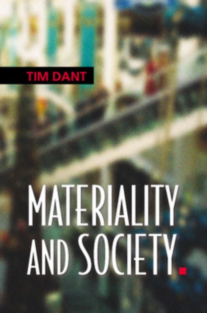 Book cover of: Materiality and Society. By: Dant