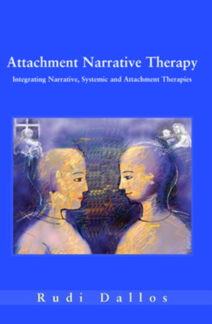Book cover of: Attachment Narrative Therapy. By: Rudi Dallos