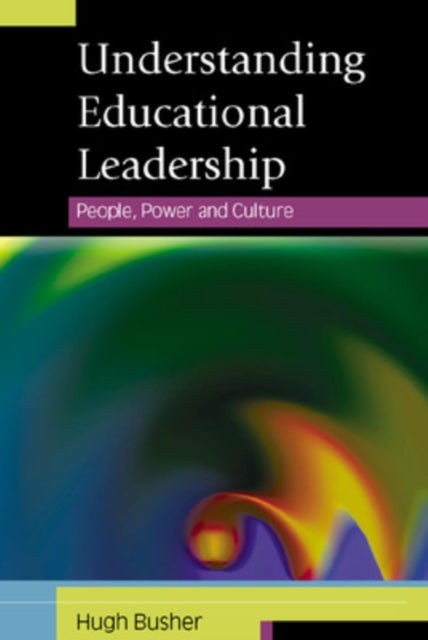 Book cover of: Understanding Educational Leadership: People, Power and Culture. By: Hugh Busher