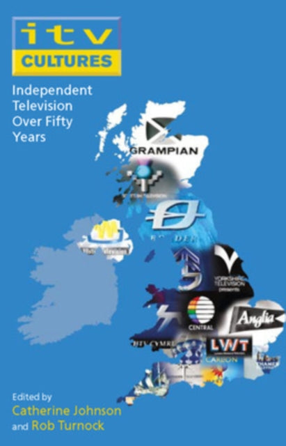 Book cover of: ITV Cultures: Independent Television Over Fifty Years. By: Catherine Johnson