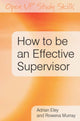 Book cover of: How to be an Effective Supervisor: Best Practice in Research Student Supervision