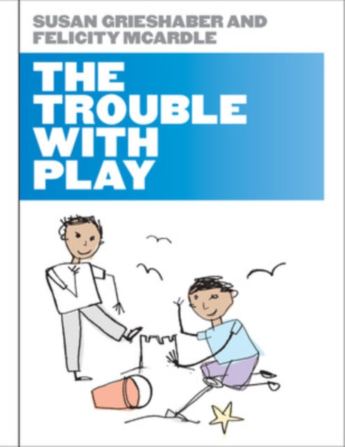 Book cover of: Trouble with Play. By: Susan Jane Grieshaber