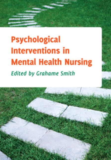 Book cover of: Psychological Interventions in Mental Health Nursing. By: Grahame Smith