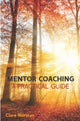 Book cover of: Mentor Coaching: A Practical Guide. By: NORMAN