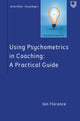 Book cover of: Using Psychometrics in Coaching: A Practical Guide. By: FLORANCE