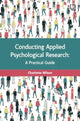 Book cover of: Conducting Applied Psychological Research: A Guide for Students and Practitioners. By: WILSON