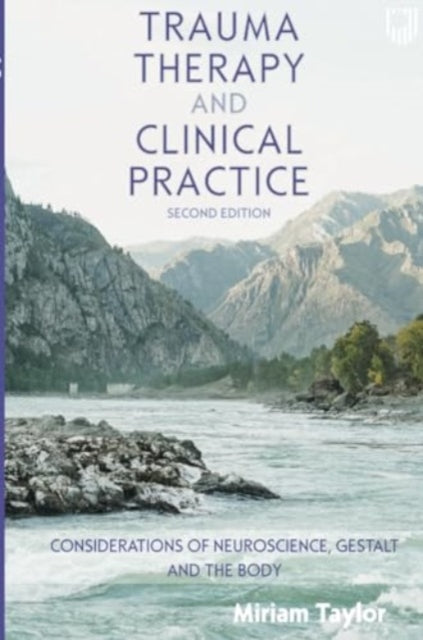 Trauma Therapy and Clinical Practice: Considerations of Neuroscience, Gestalt and the Body