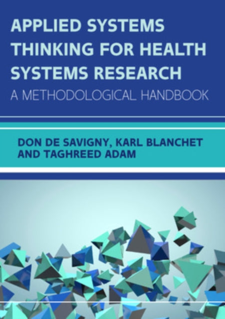 Book cover of: Applied Systems Thinking for Health Systems Research: A Methodological Handbook. By: Don De Savigny