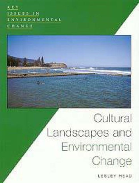 Book cover of: Cultural Landscapes and Environmental Change. By: Lesley Head