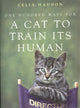 Book cover of: One Hundred Ways for a Cat to Train Its Human. By: Celia Haddon