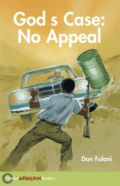 Book cover of: Hodder African Readers: God's Case: No Appeal. By: Dan Fulani