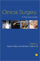 Book cover of: Clinical Surgery: A Practical Guide. By: Qassim F. Baker