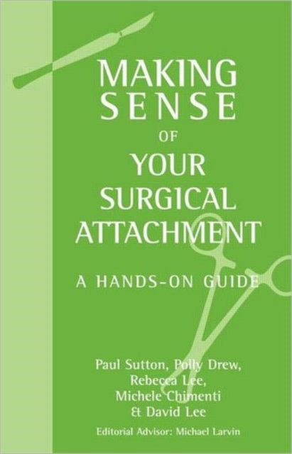 Book cover of: Making Sense of Your Surgical Attachment. By: Polly Drew