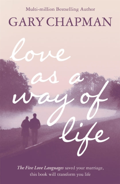 Book cover of: Love As A Way of Life. By: Gary Chapman